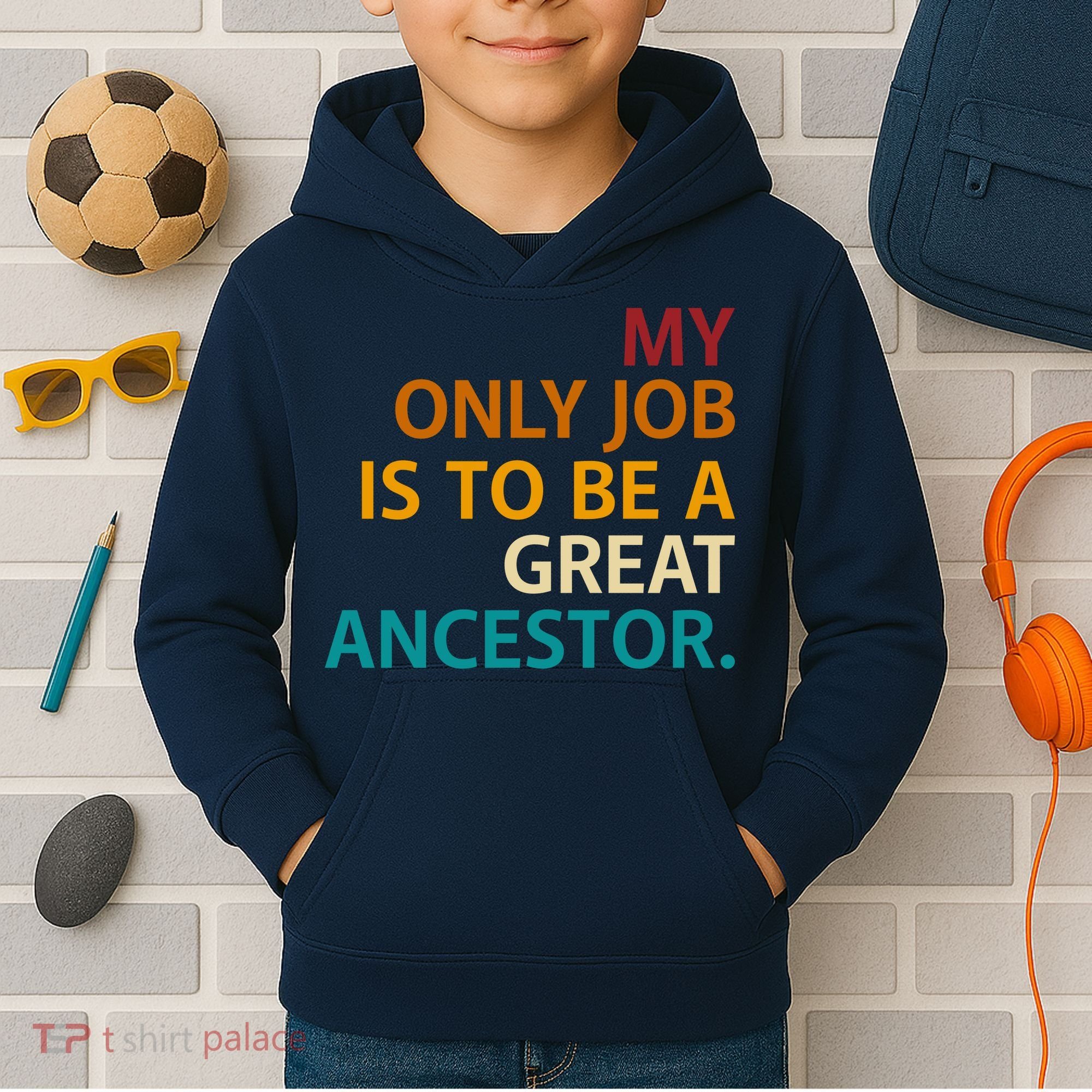 My Only Job Is To Be A Great Ancestor. Kids Hoodie