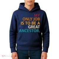 My Only Job Is To Be A Great Ancestor. Kids Hoodie thumb 4