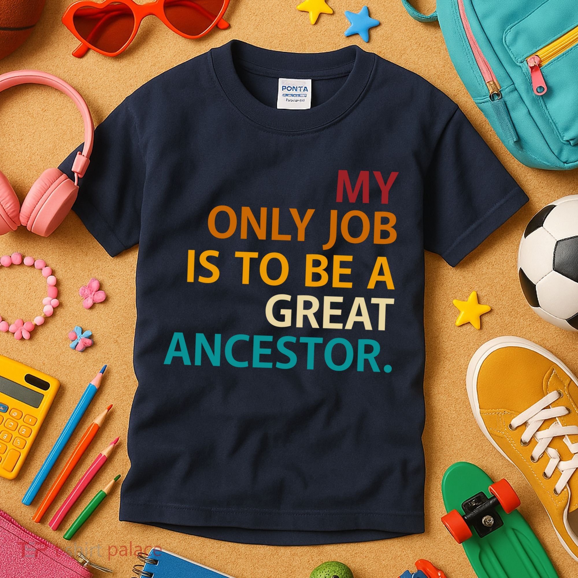 My Only Job Is To Be A Great Ancestor. Kids T-Shirt