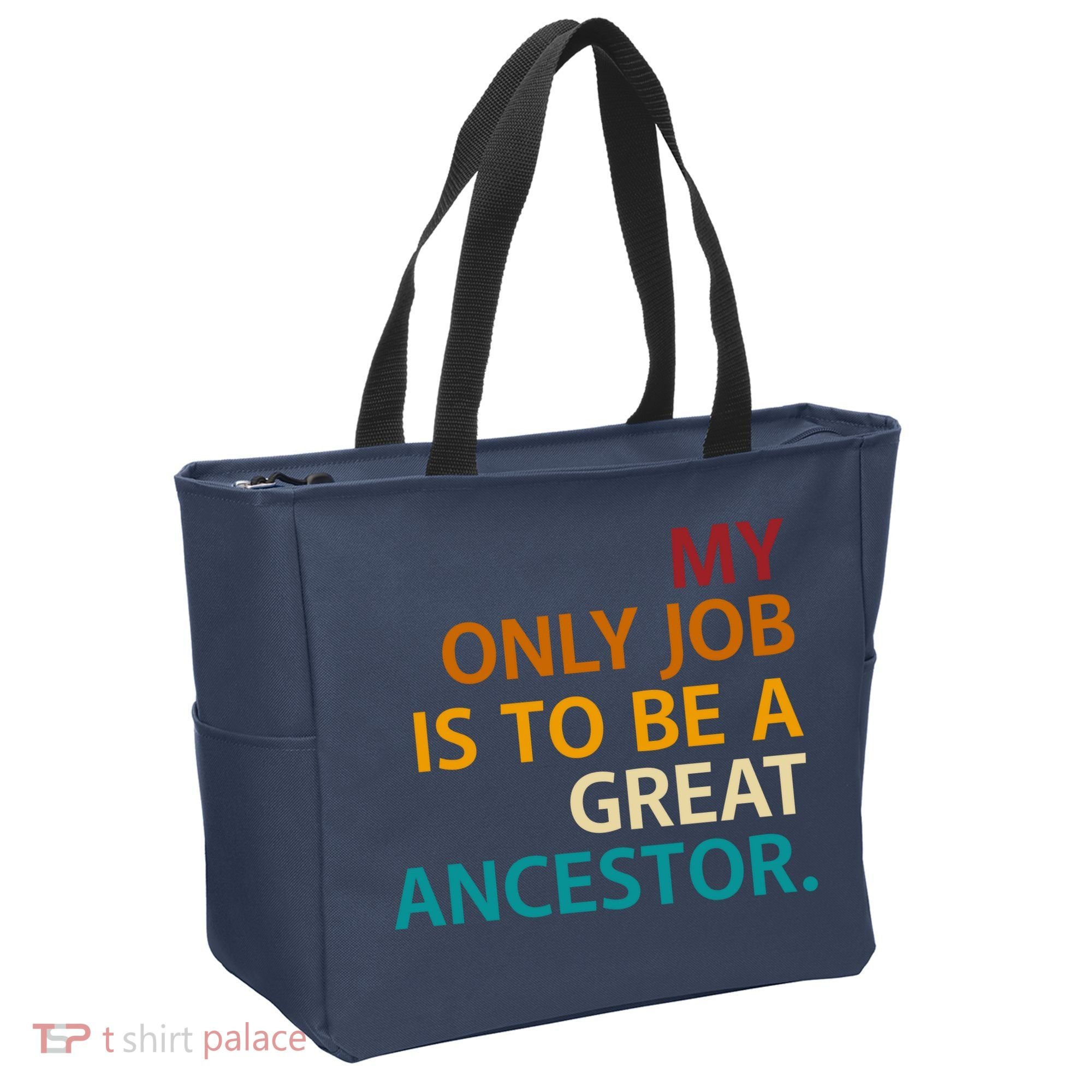 My Only Job Is To Be A Great Ancestor. Tote Bag