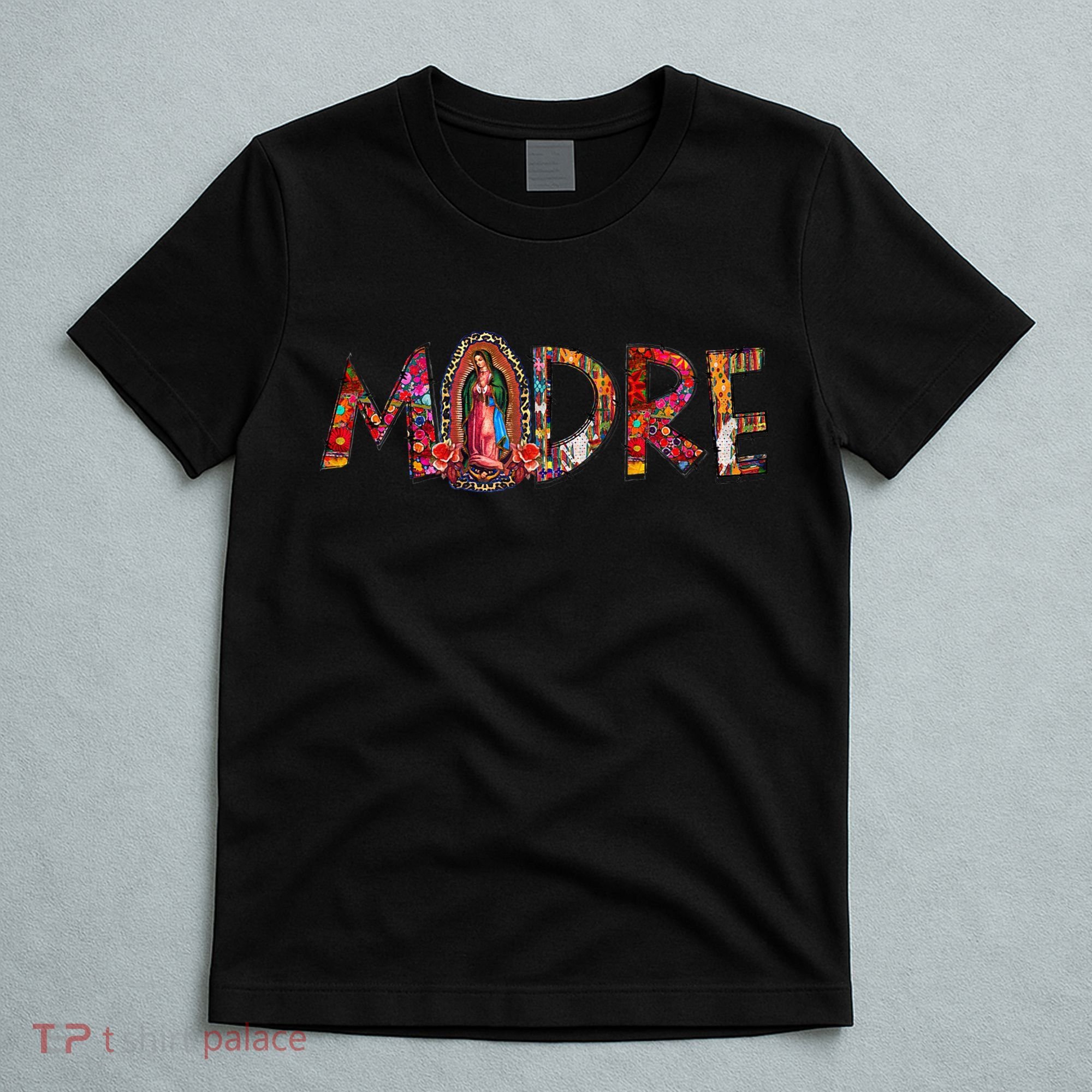 Madre Our Lady Virgen De Guadalupe Abuela Latina Mexican T-Shirt