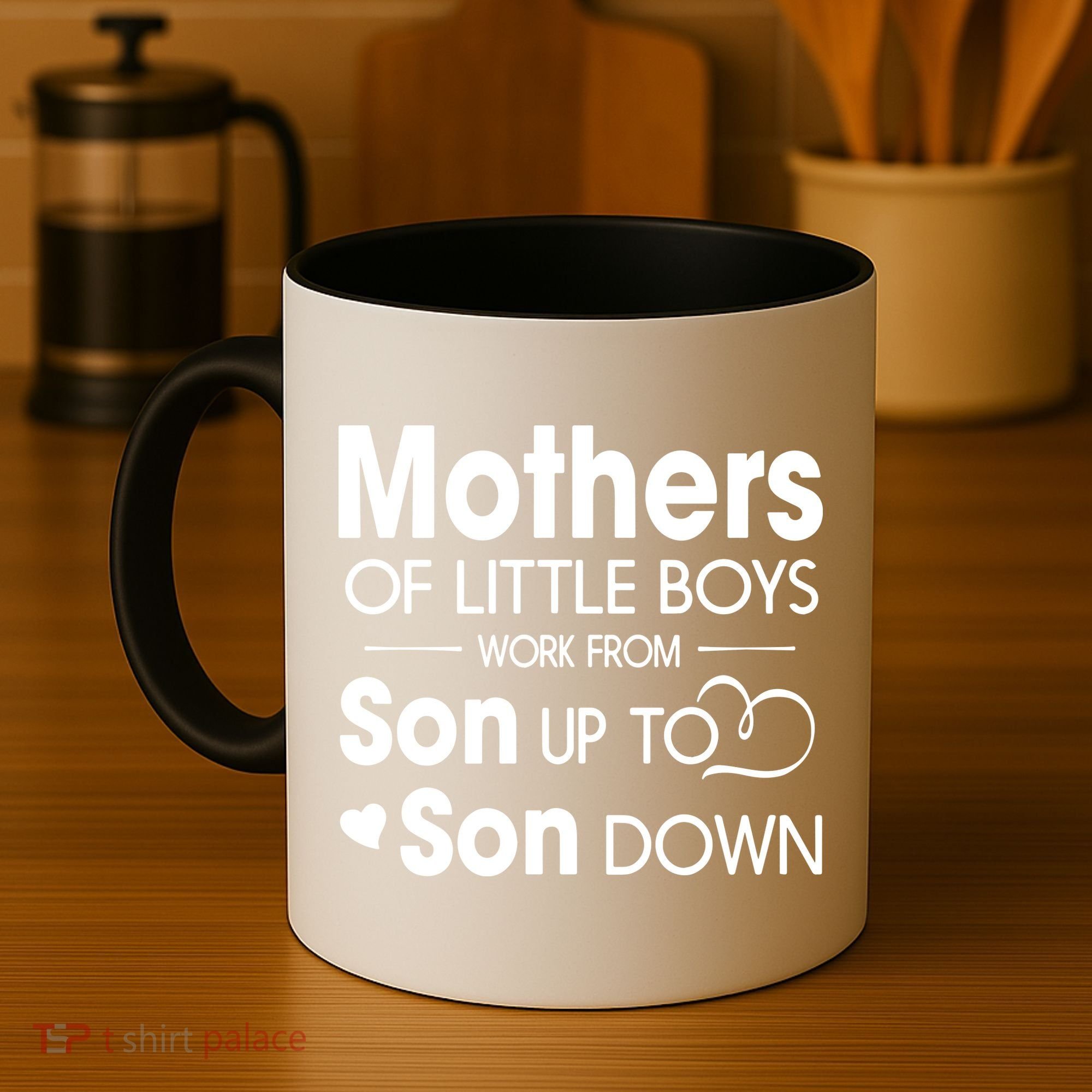 Mothers Of Litter Boys Work From Son Up To Son Down Son Coffee Mug