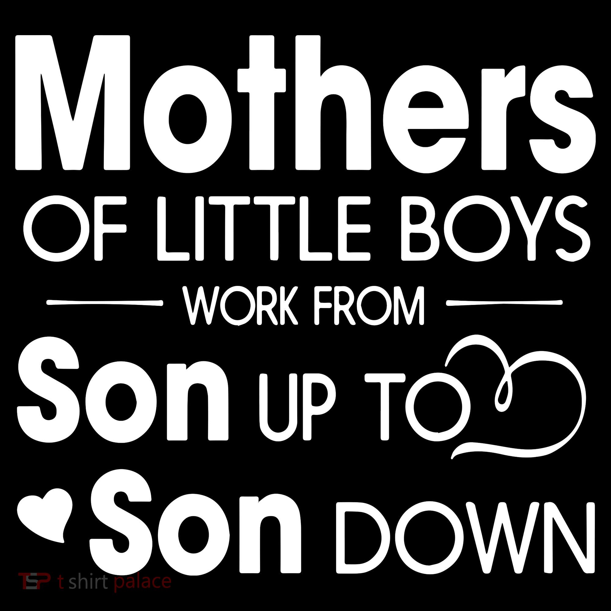 Mothers Of Litter Boys Work From Son Up To Son Down Son Coffee Mug