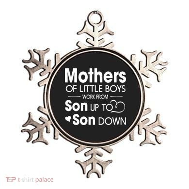 Mothers Of Litter Boys Work From Son Up To Son Down Son Ornament