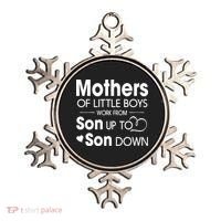 Mothers Of Litter Boys Work From Son Up To Son Down Son Ornament thumb 0