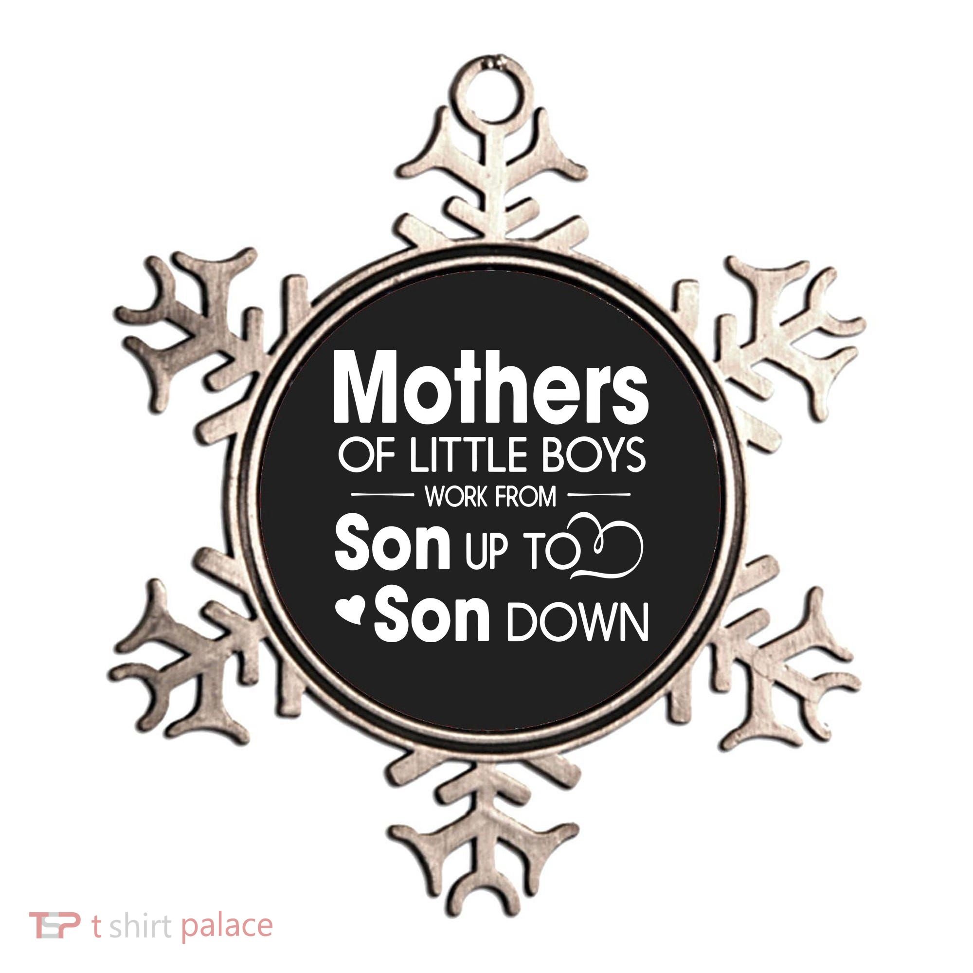 Mothers Of Litter Boys Work From Son Up To Son Down Son Ornament