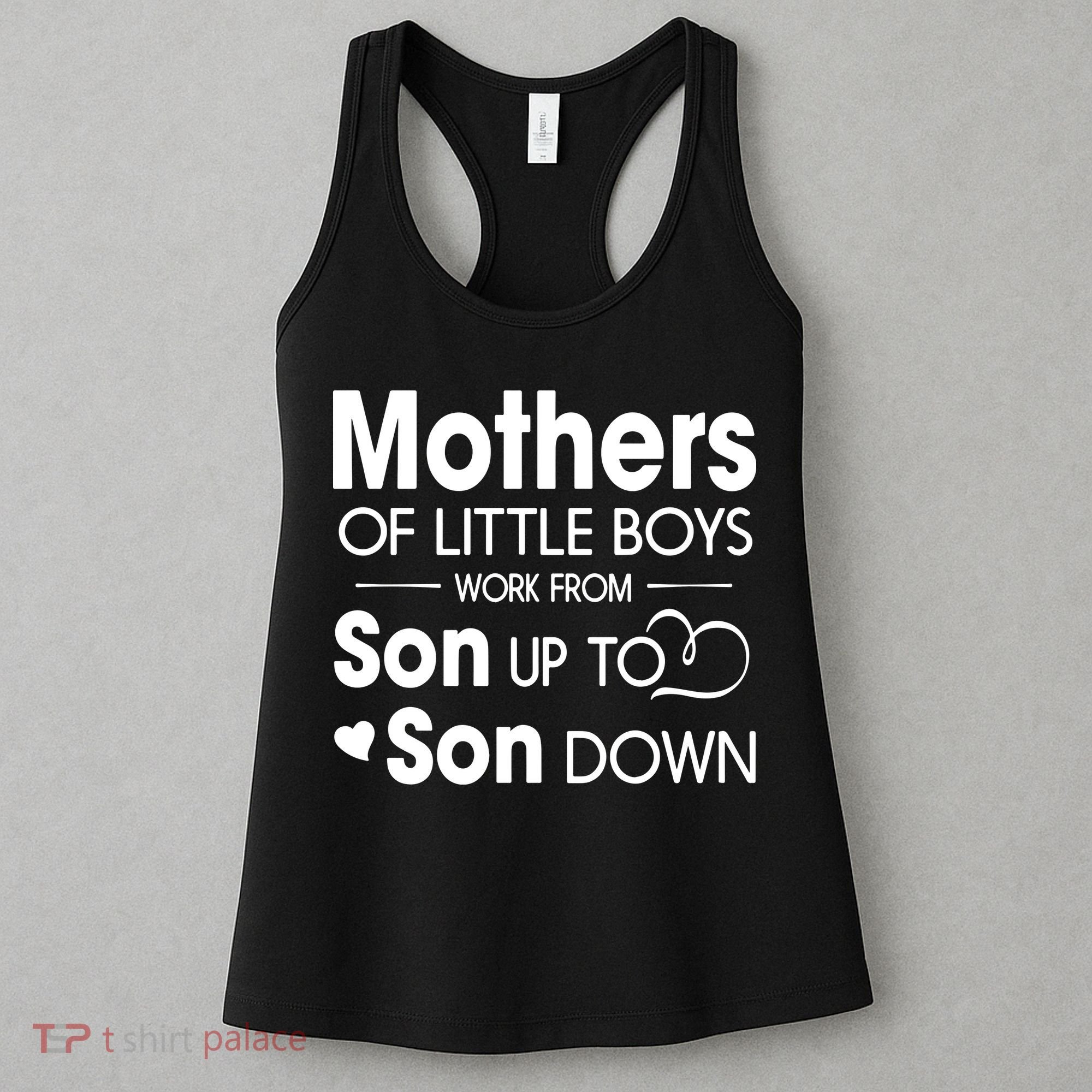 Mothers Of Litter Boys Work From Son Up To Son Down Son Women's Tank Top