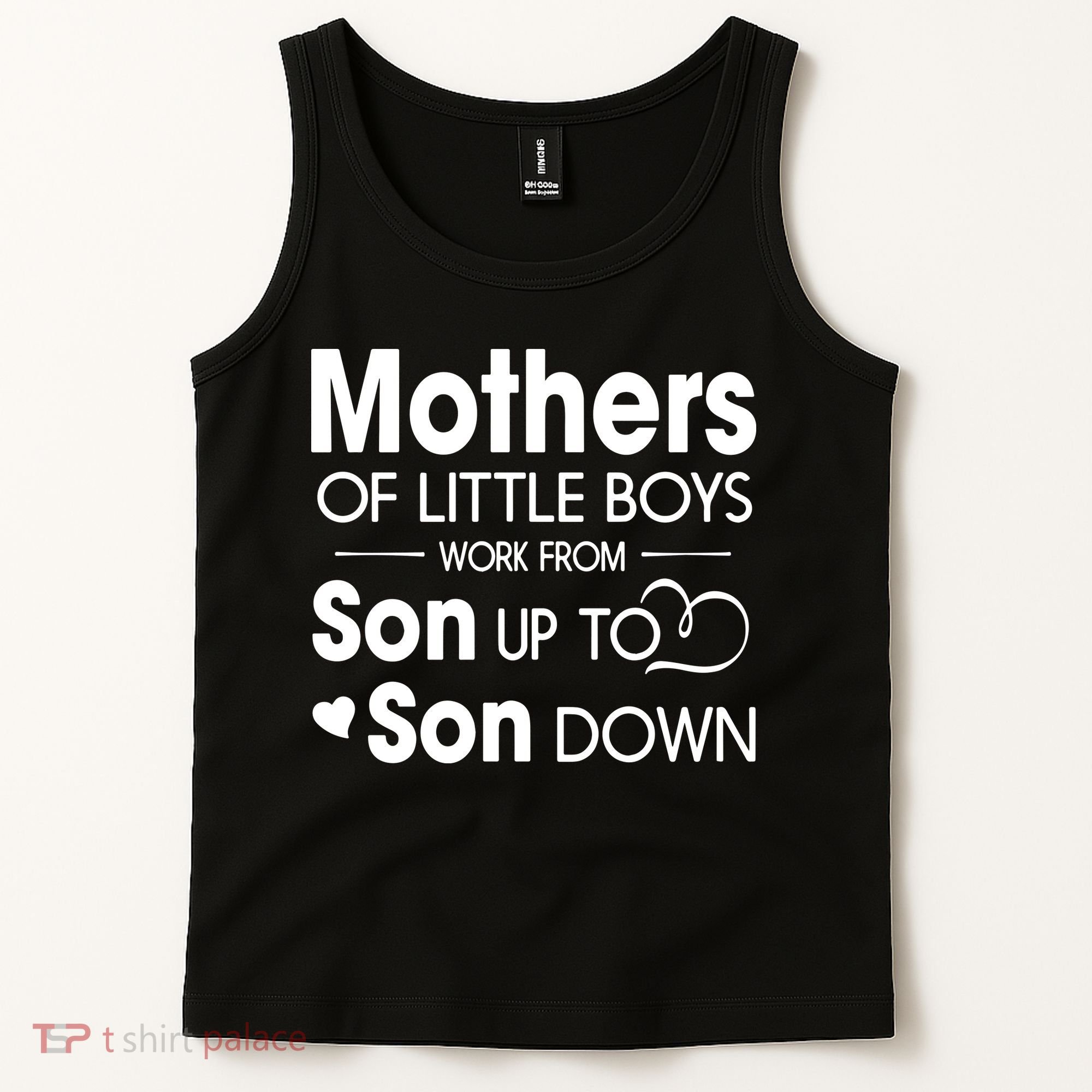 Mothers Of Litter Boys Work From Son Up To Son Down Son Tank Top