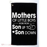 Mothers Of Litter Boys Work From Son Up To Son Down Son Golf Towel thumb 0