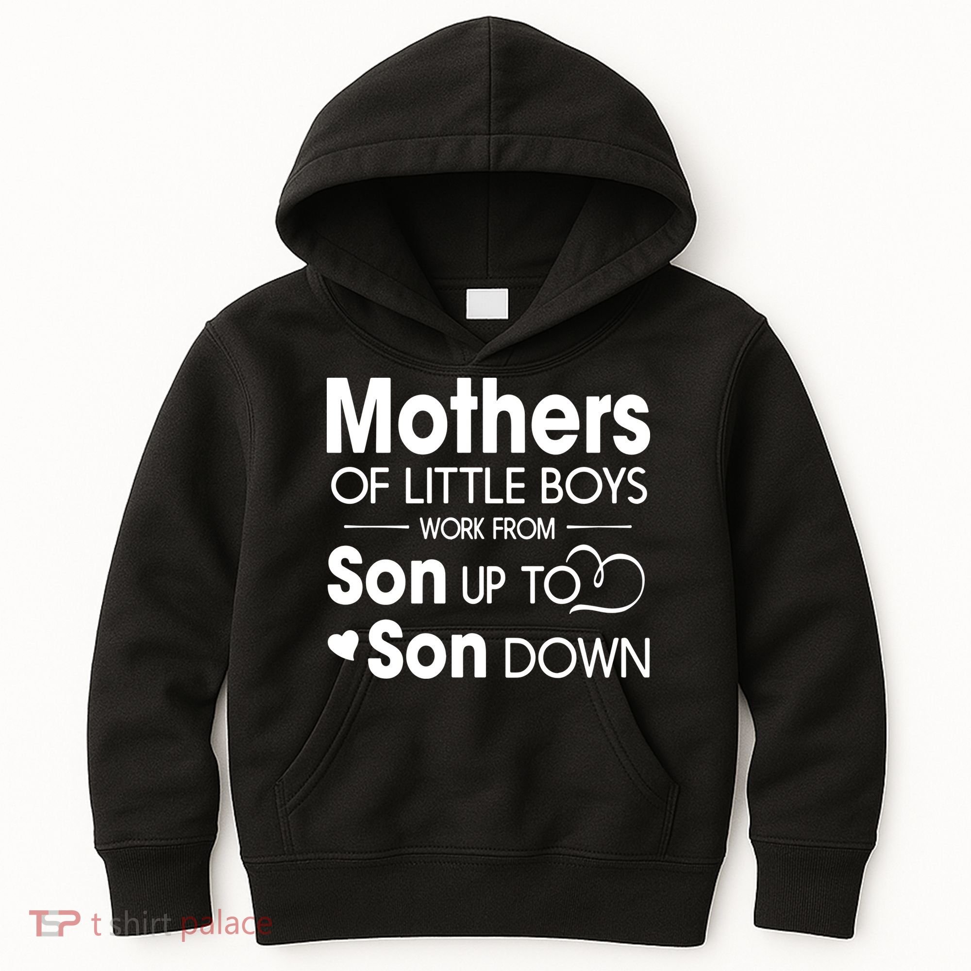 Mothers Of Litter Boys Work From Son Up To Son Down Son Kids Hoodie