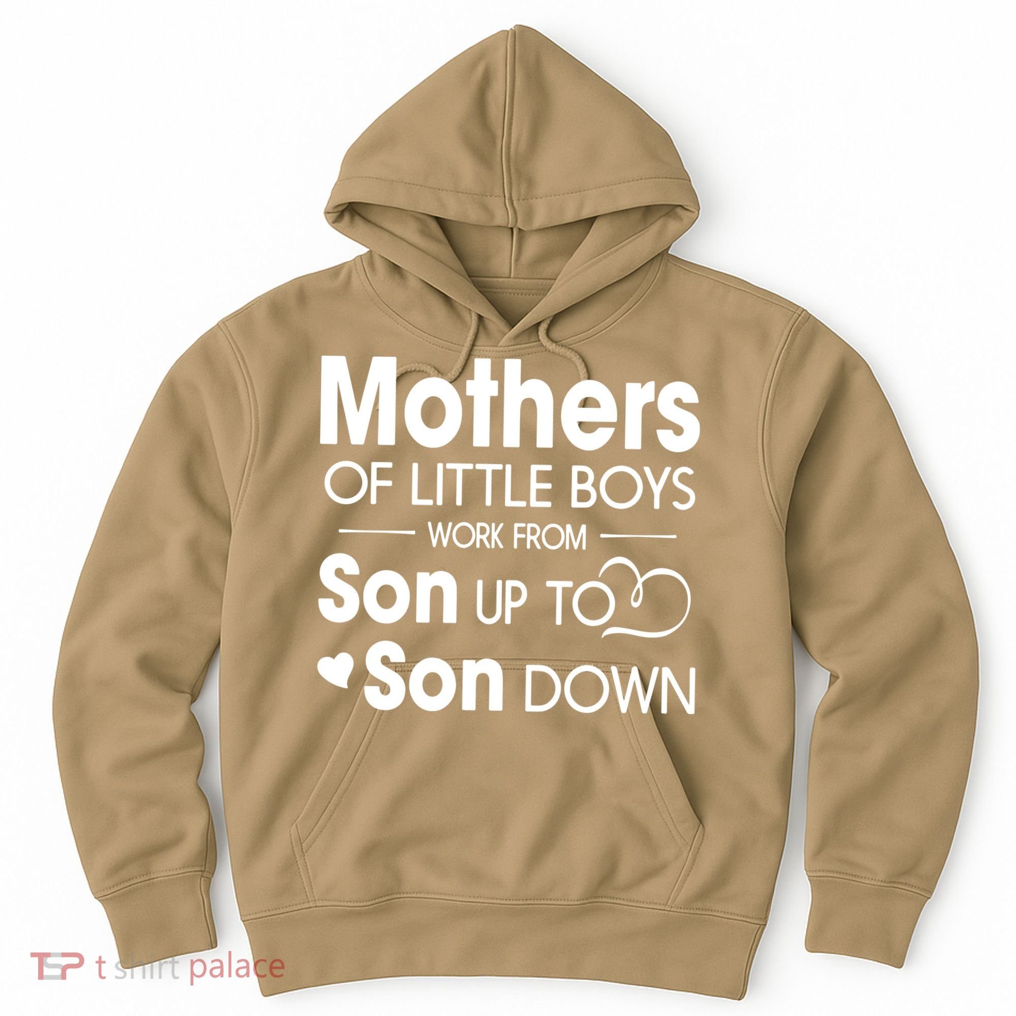 Mothers Of Litter Boys Work From Son Up To Son Down Son Hoodie