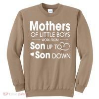 Mothers Of Litter Boys Work From Son Up To Son Down Son Sweatshirt thumb 0