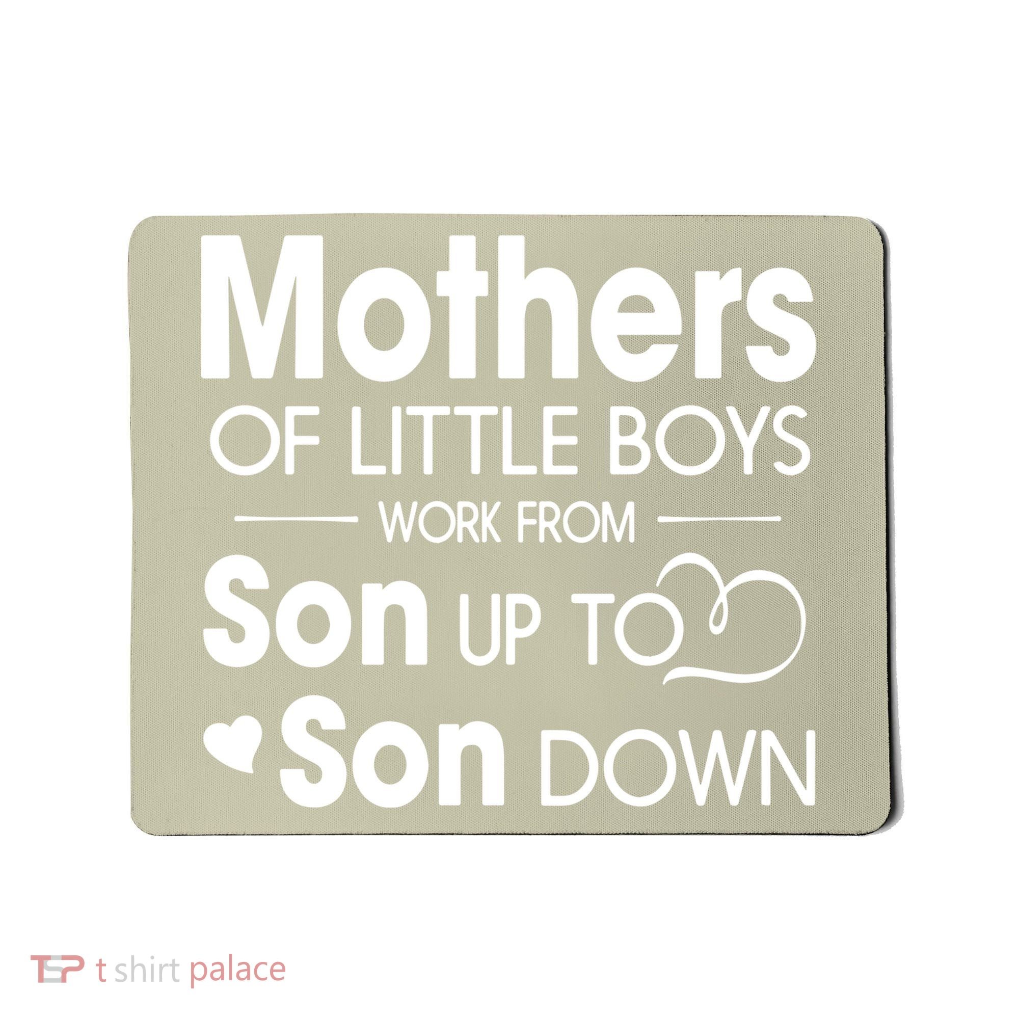 Mothers Of Litter Boys Work From Son Up To Son Down Son Mousepad