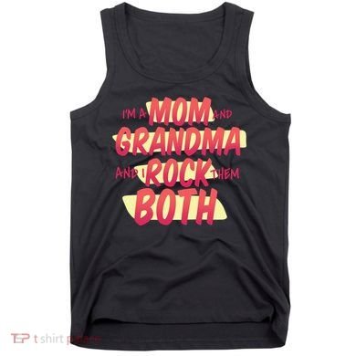 Mom And Grandma Rock Them Both Tank Top