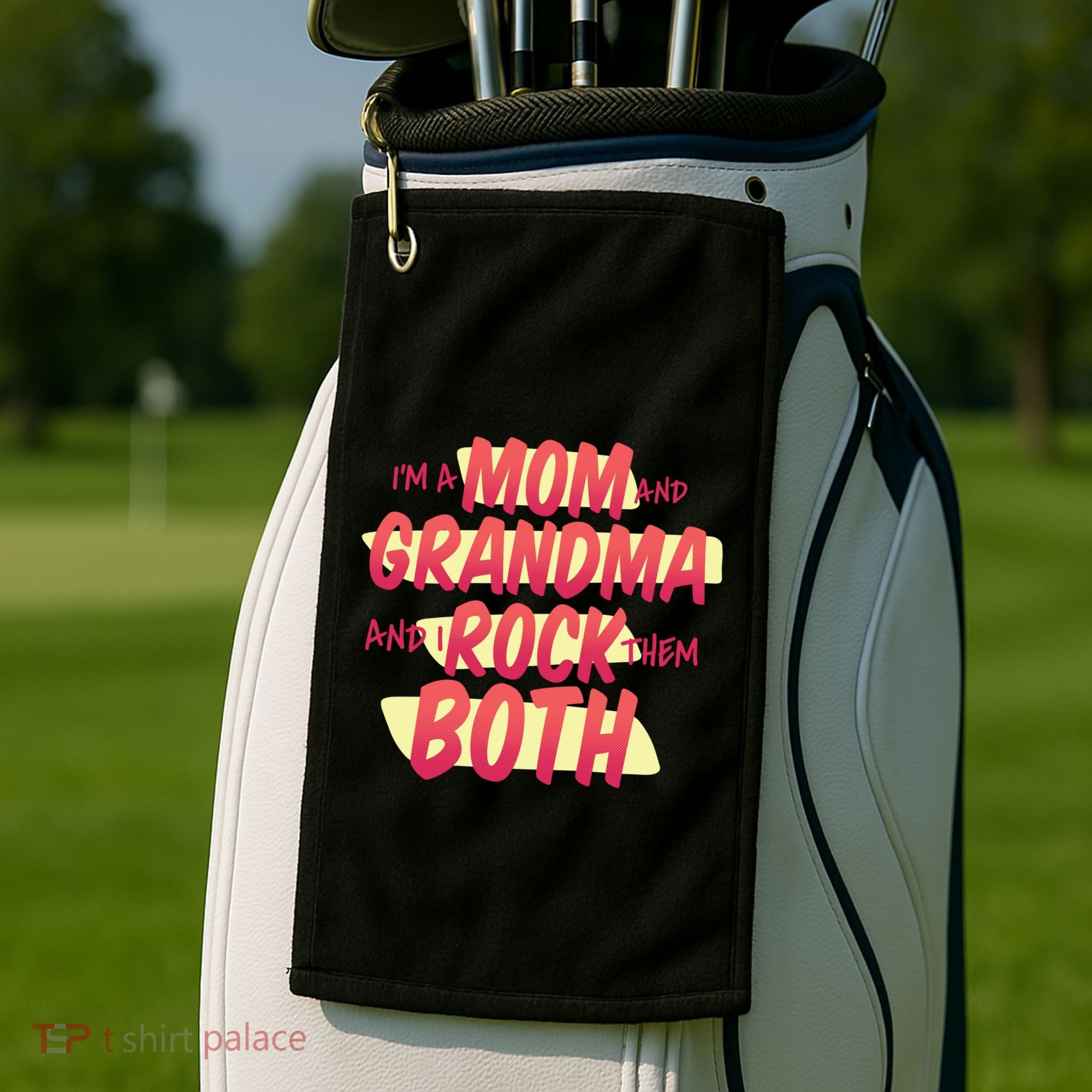 Mom And Grandma Rock Them Both Golf Towel