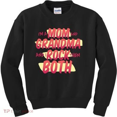 Mom And Grandma Rock Them Both Kids Sweatshirt