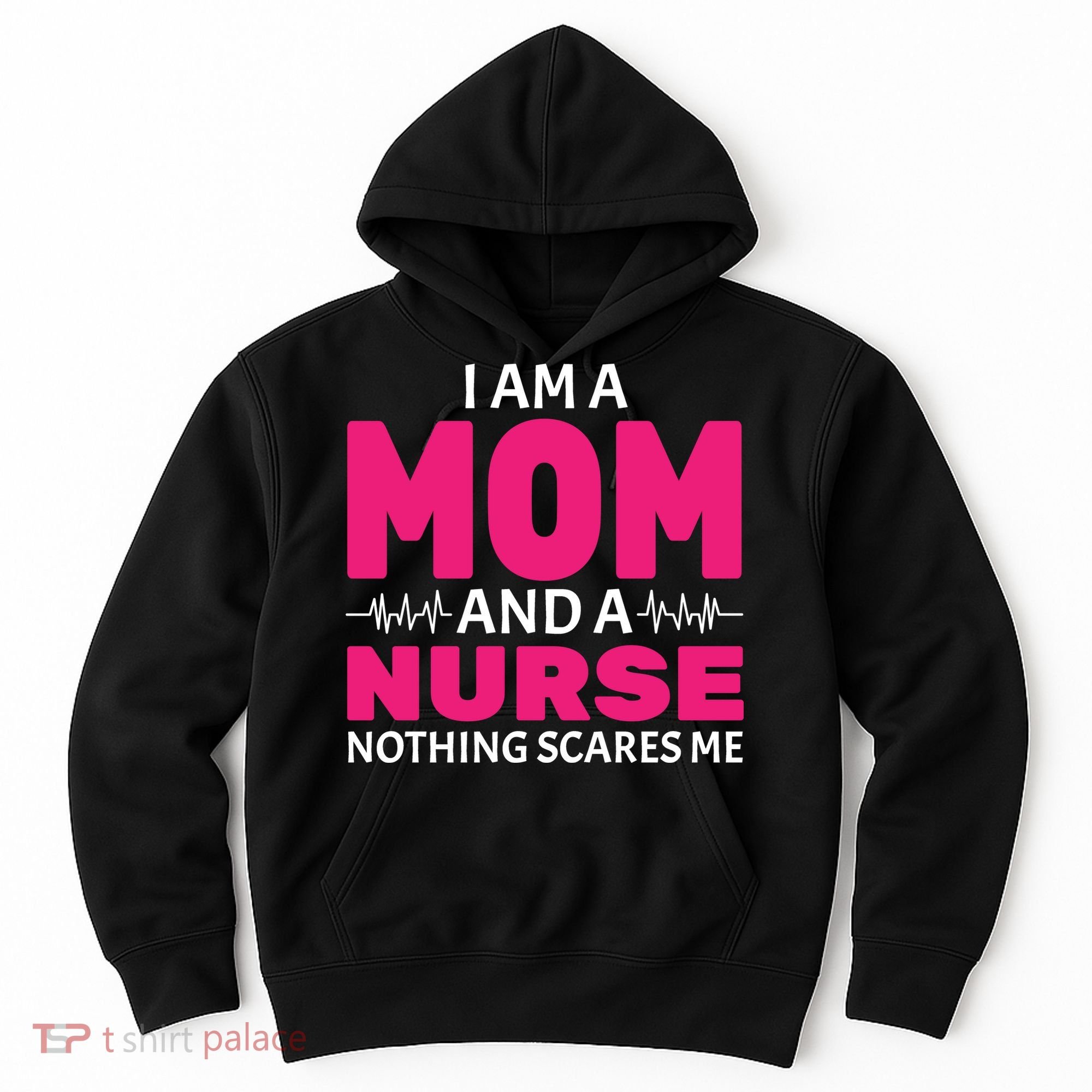 Mom and Nurse Nothing Scares Me Hoodie