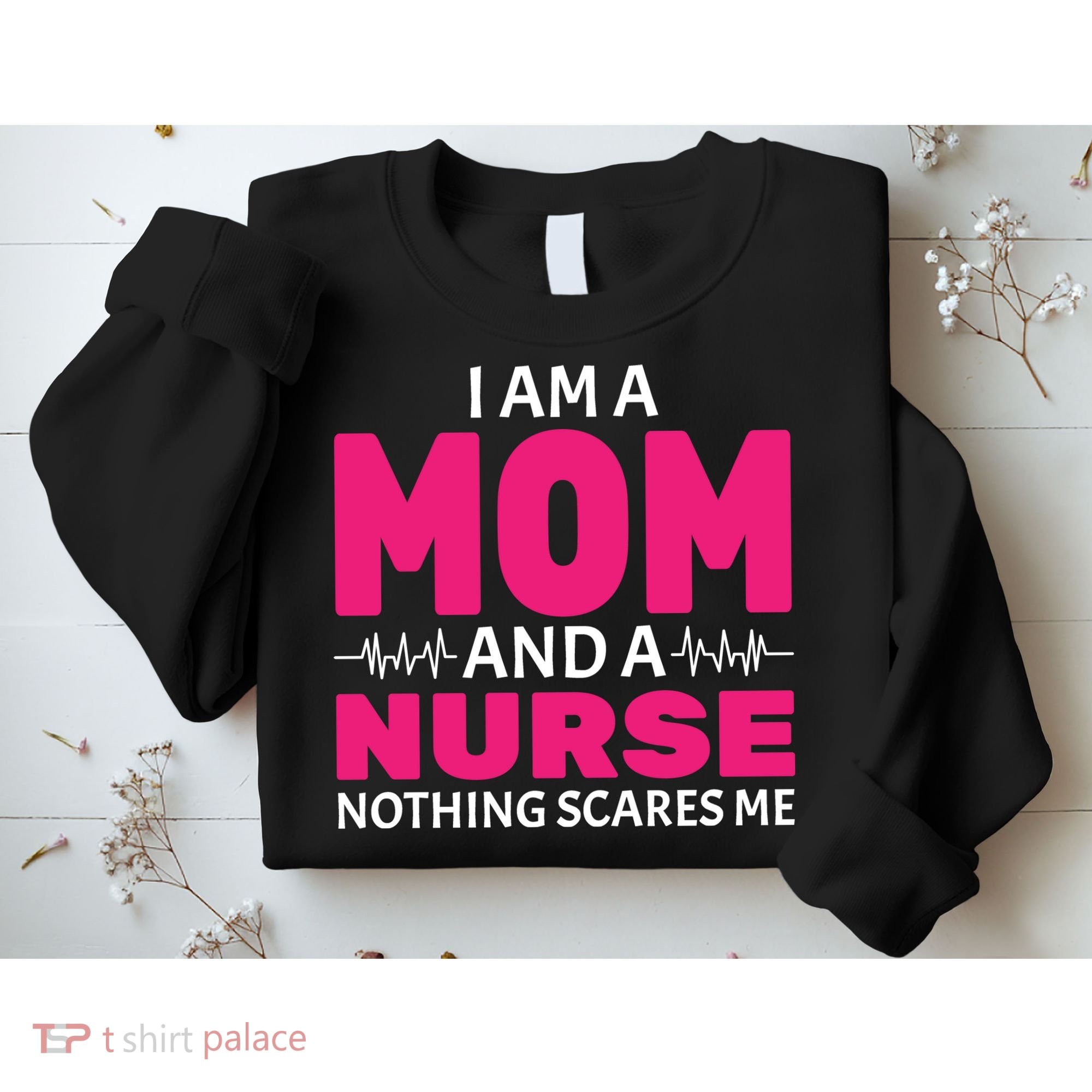 Mom and Nurse Nothing Scares Me Sweatshirt