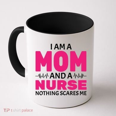 Mom and Nurse Nothing Scares Me Coffee Mug