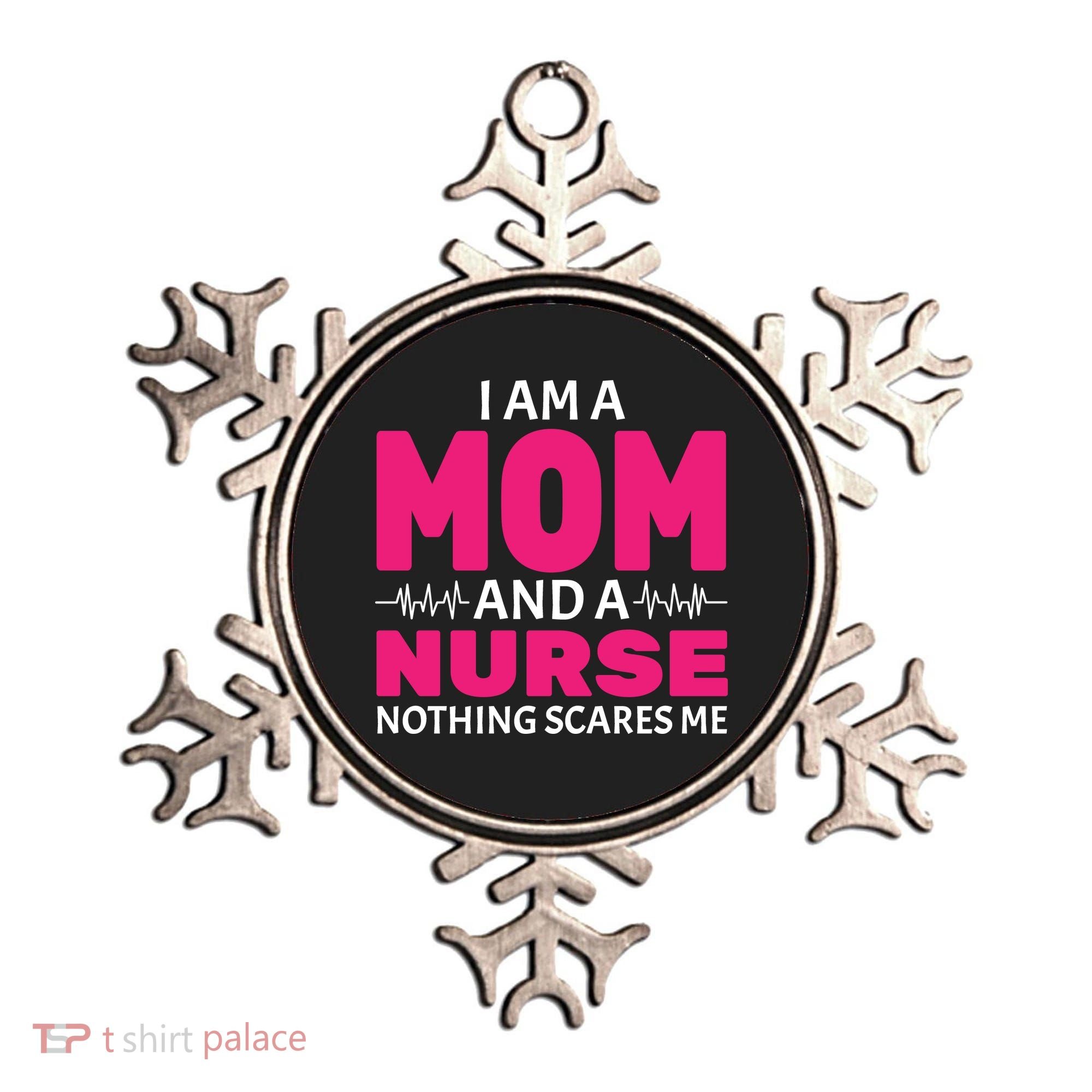 Mom and Nurse Nothing Scares Me Ornament