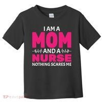 Mom and Nurse Nothing Scares Me Toddler T-Shirt thumb 0