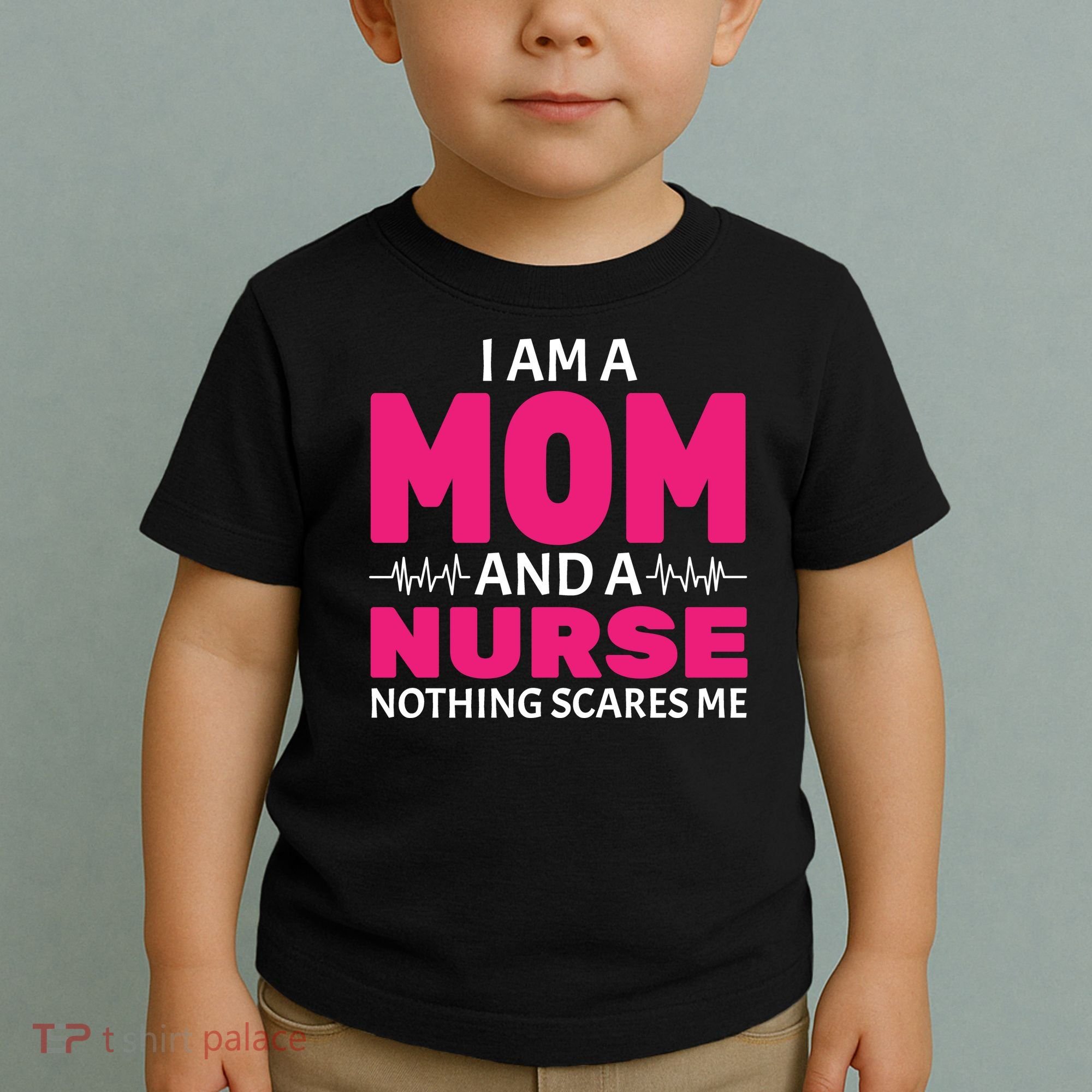 Mom and Nurse Nothing Scares Me Toddler T-Shirt
