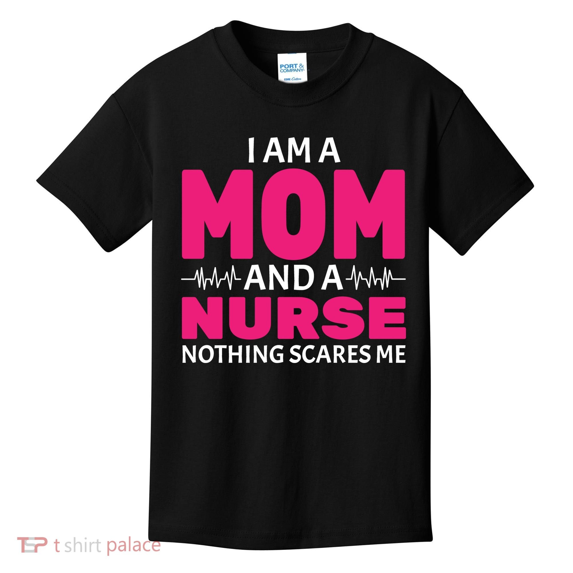Mom and Nurse Nothing Scares Me Kids T-Shirt