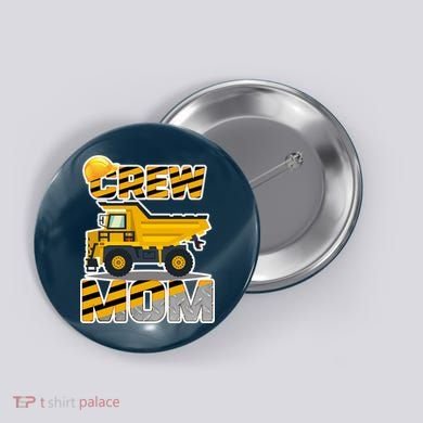 Mom Birthday Crew Construction Party Button