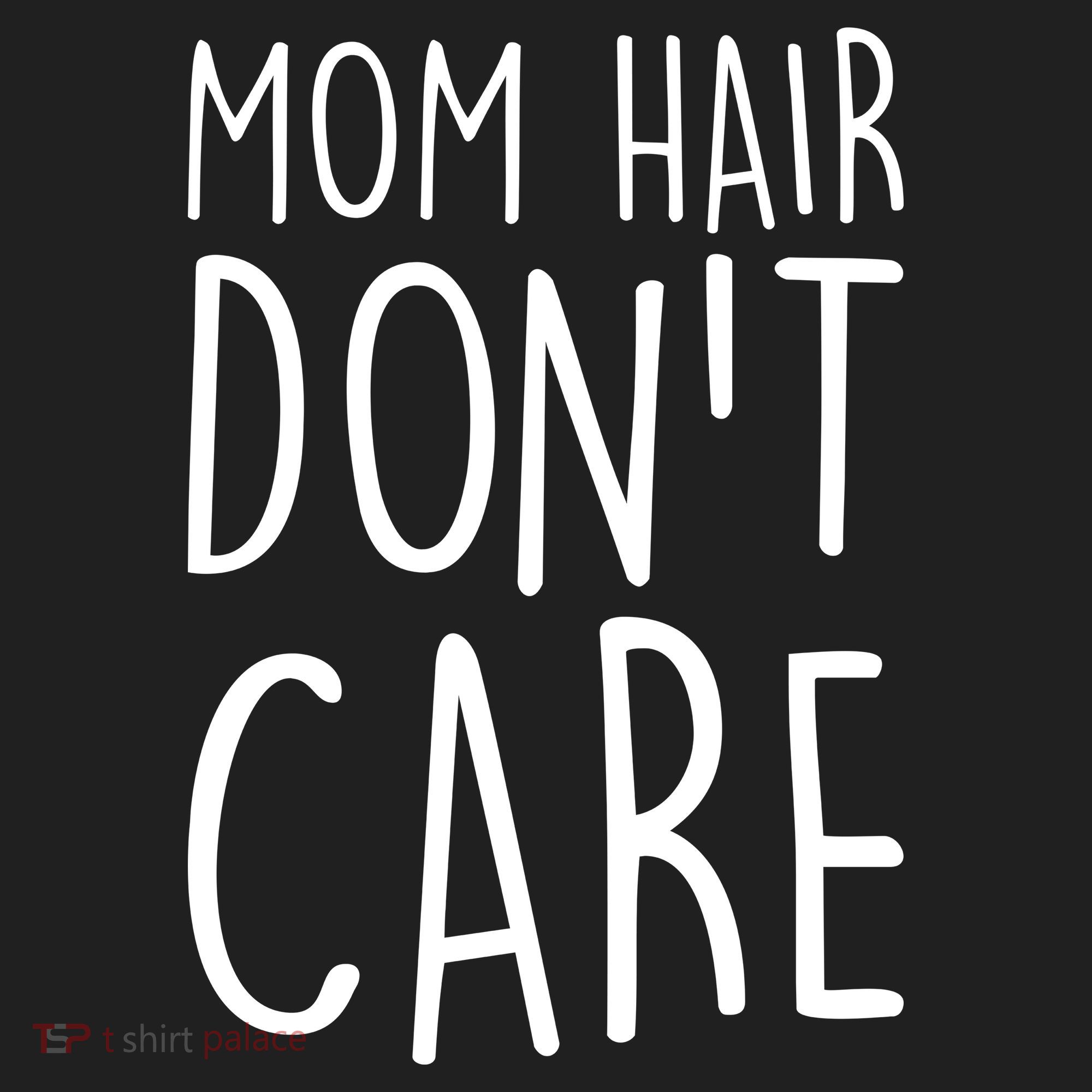 Mom Hair Don't Care Women's Sweatshirt