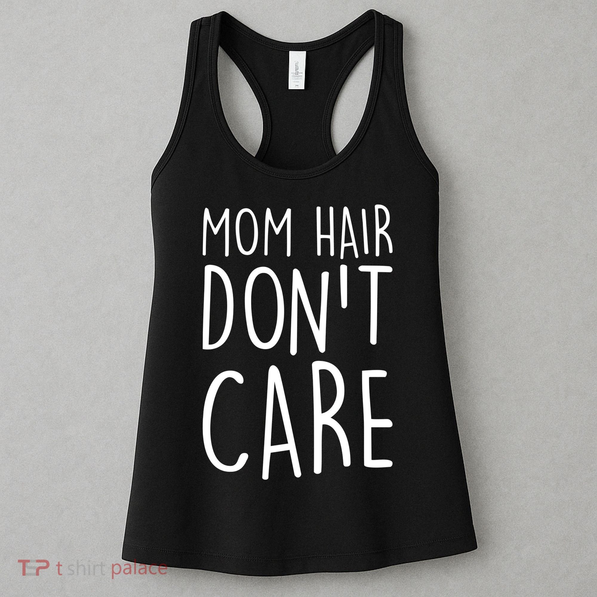 Mom Hair Don't Care Women's Tank Top