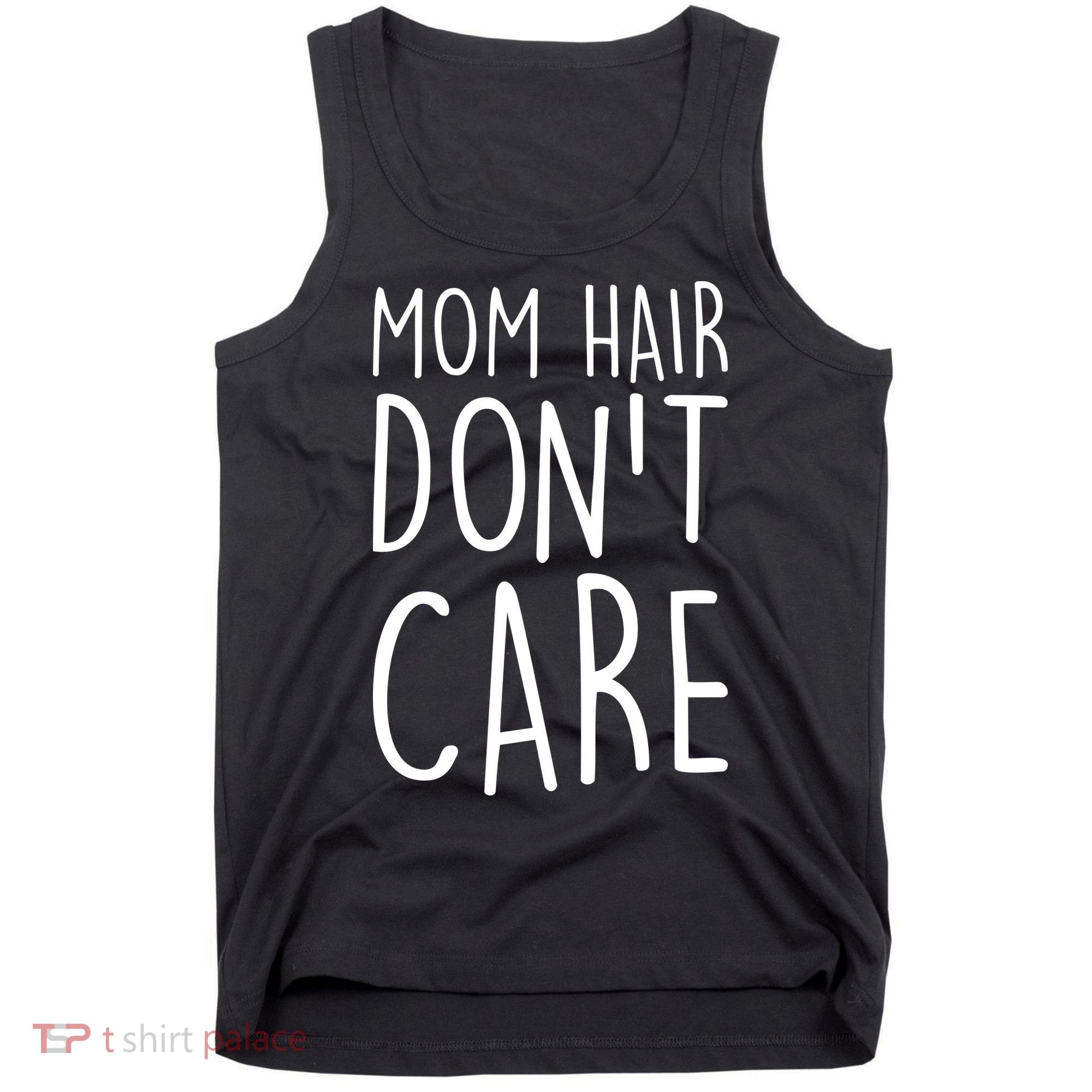 Mom Hair Don't Care Tank Top