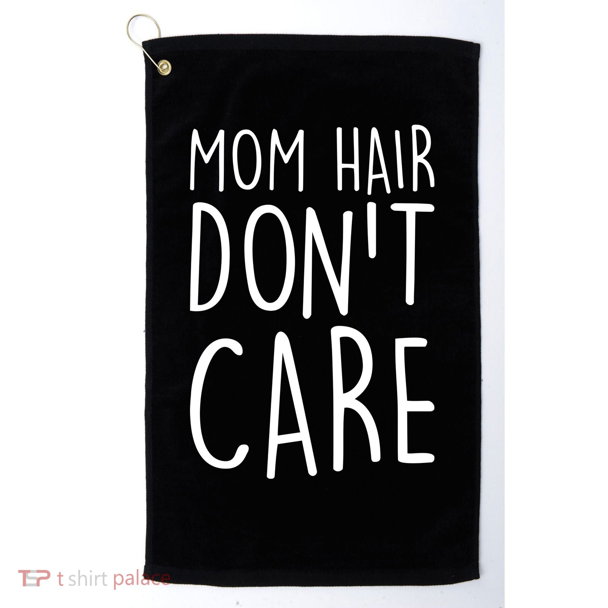 Mom Hair Don't Care Golf Towel