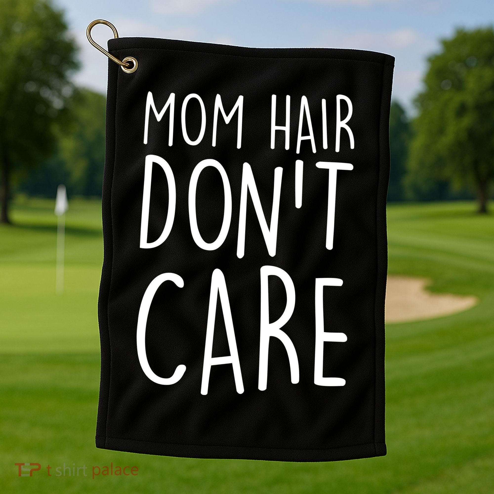 Mom Hair Don't Care Golf Towel