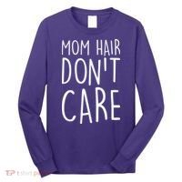 Mom Hair Don't Care Long Sleeve Shirt thumb 0