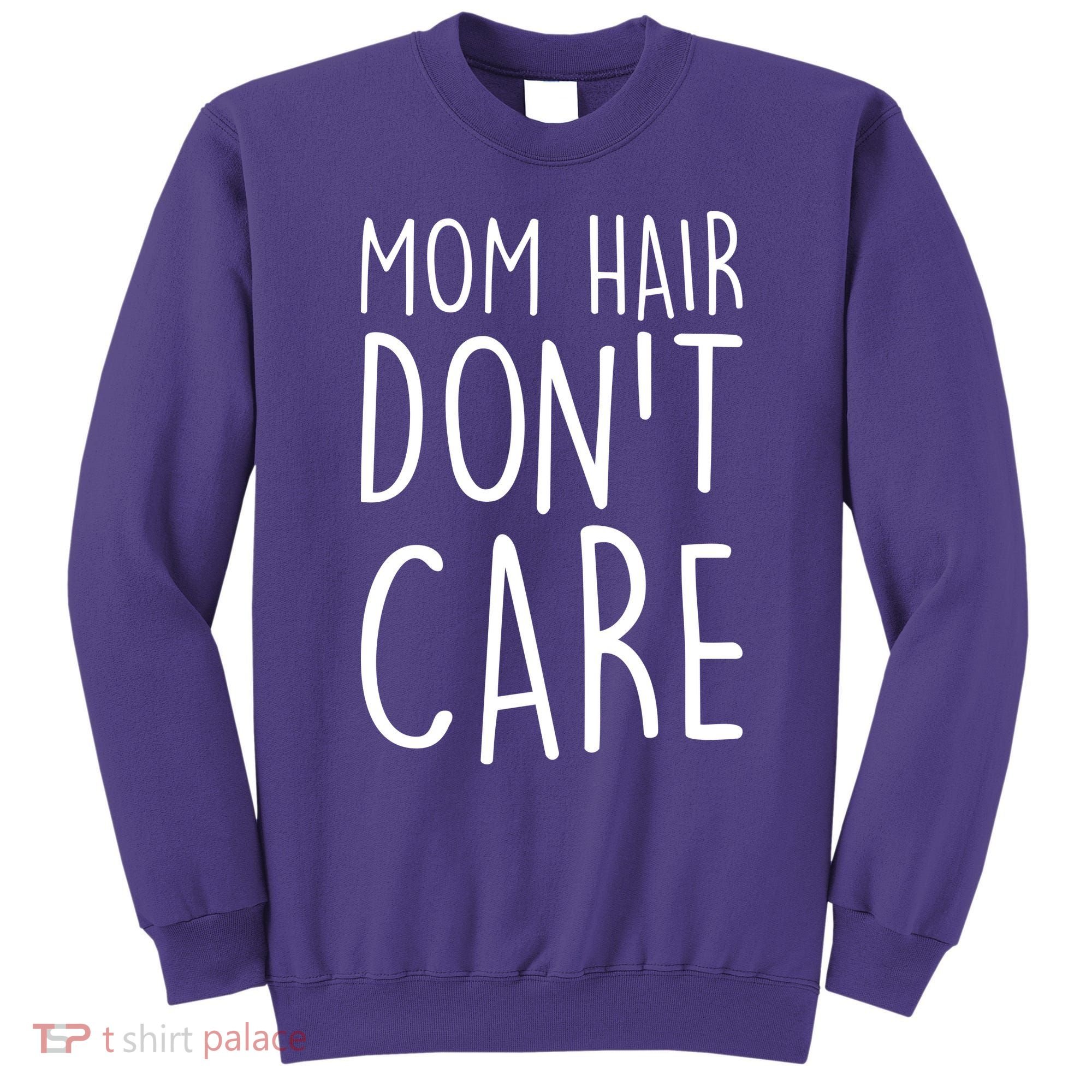 Mom Hair Don't Care Sweatshirt
