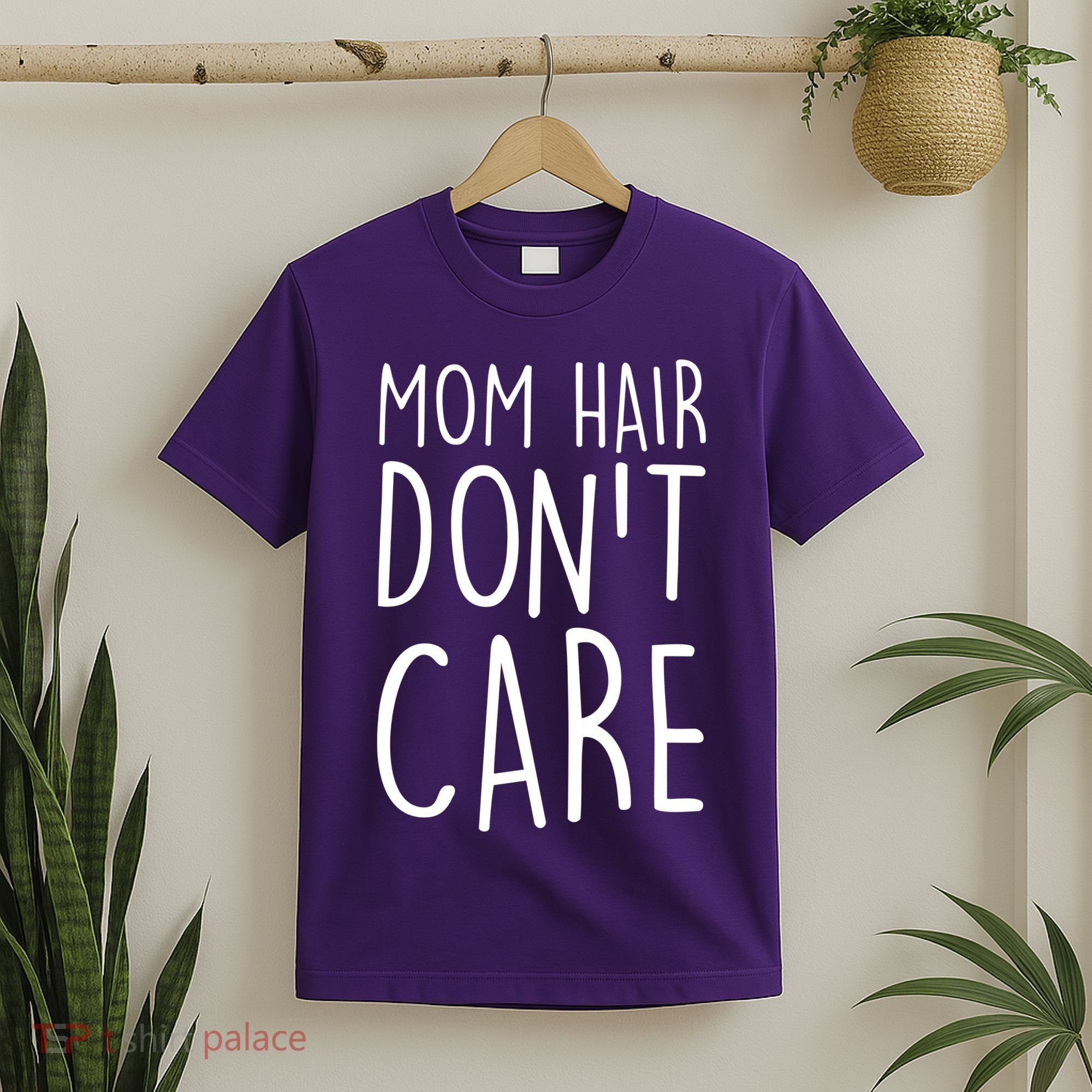 Mom Hair Don't Care T-Shirt