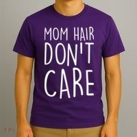 Mom Hair Don't Care T-Shirt thumb 3