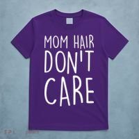 Mom Hair Don't Care T-Shirt thumb 5