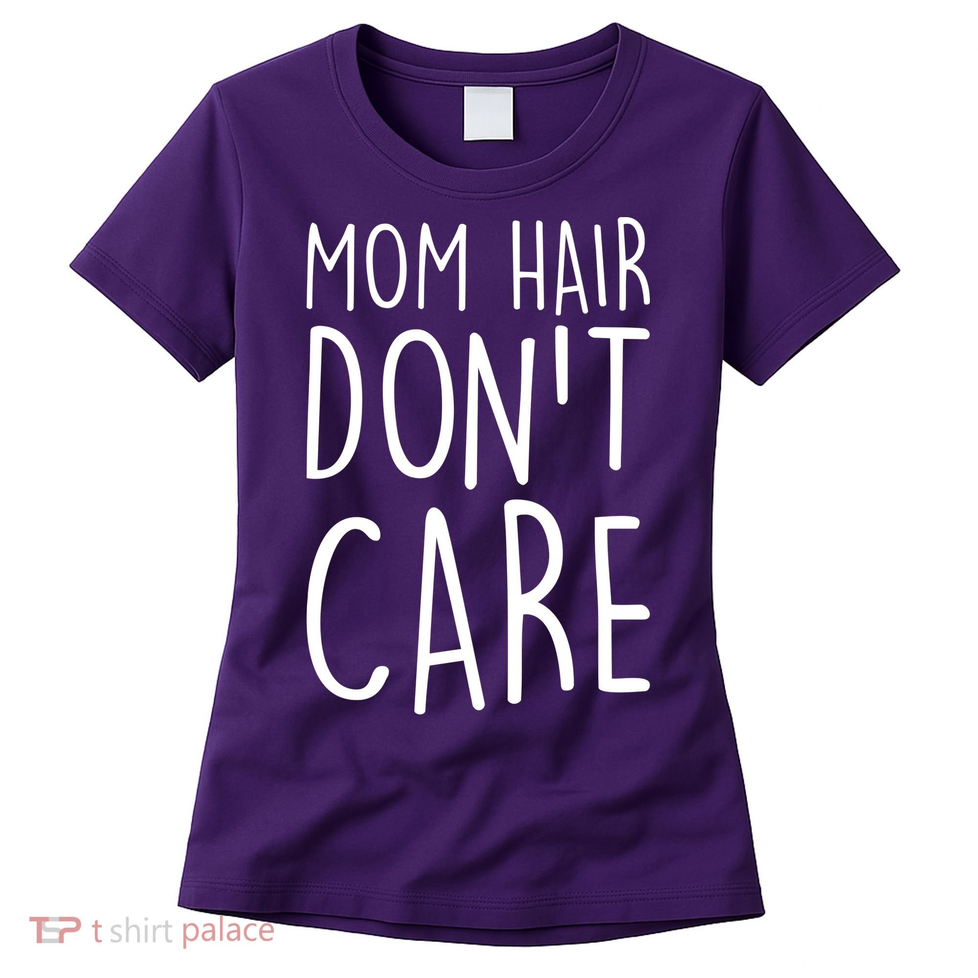 Mom Hair Don't Care Women's T-Shirt