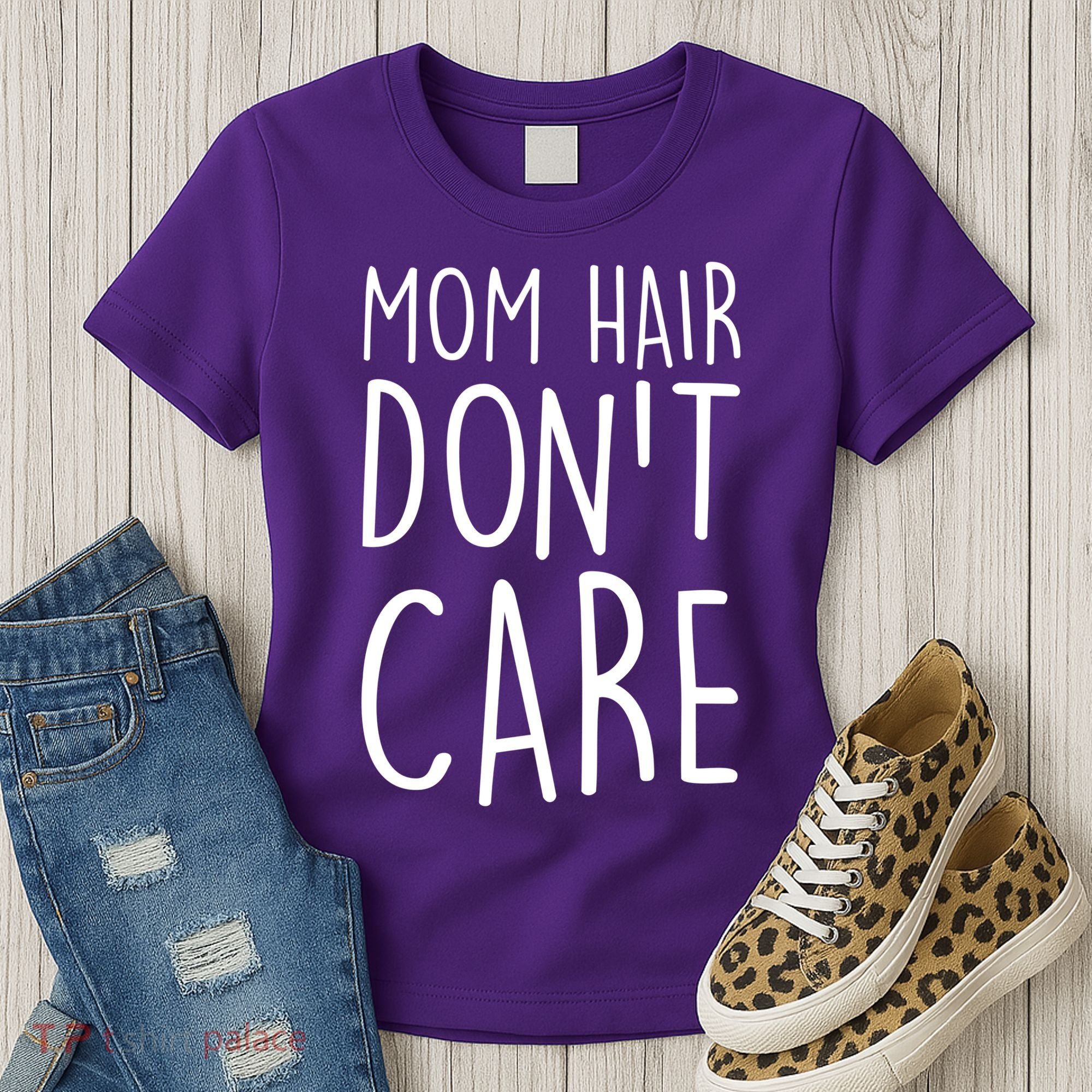 Mom Hair Don't Care Women's T-Shirt