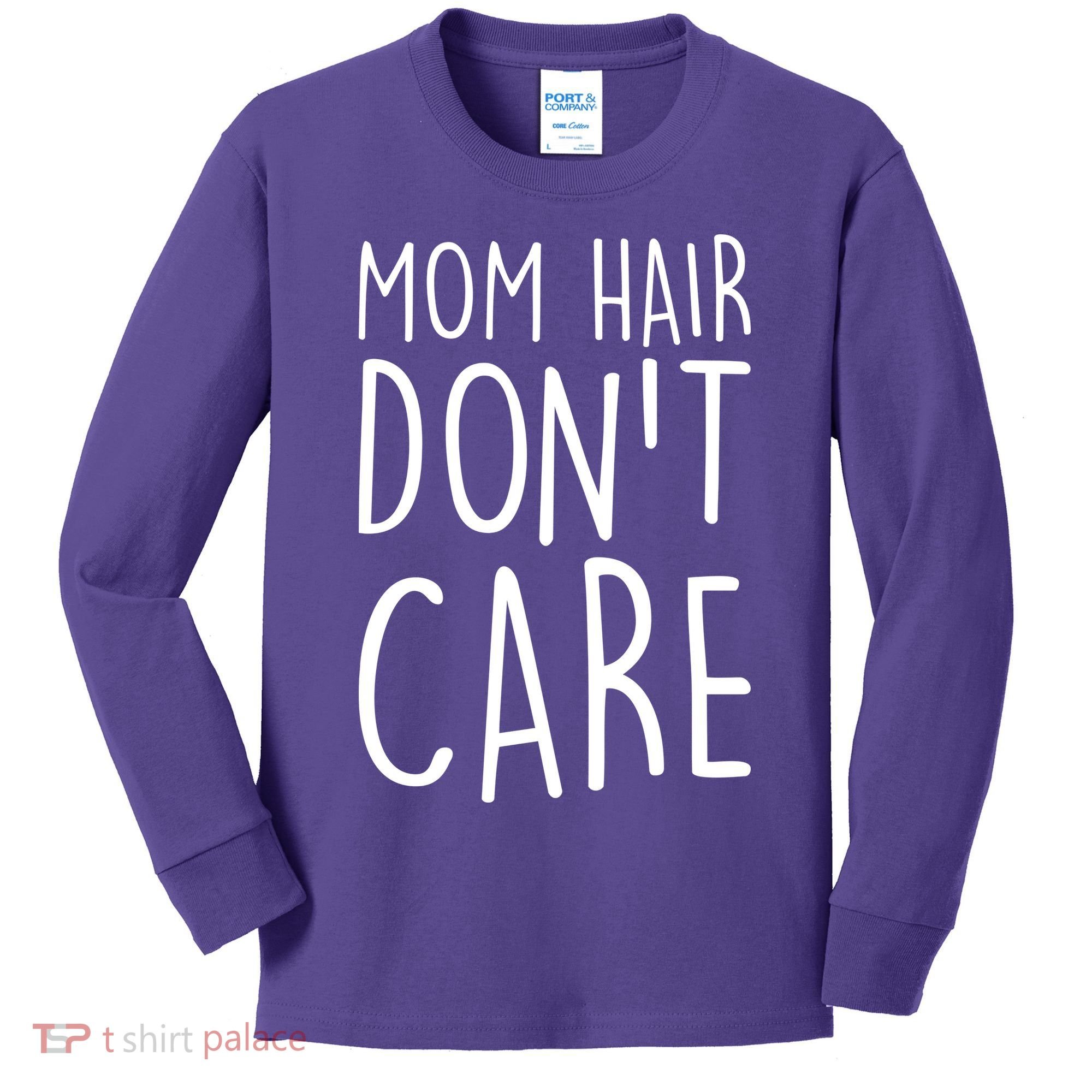 Mom Hair Don't Care Kids Long Sleeve Shirt
