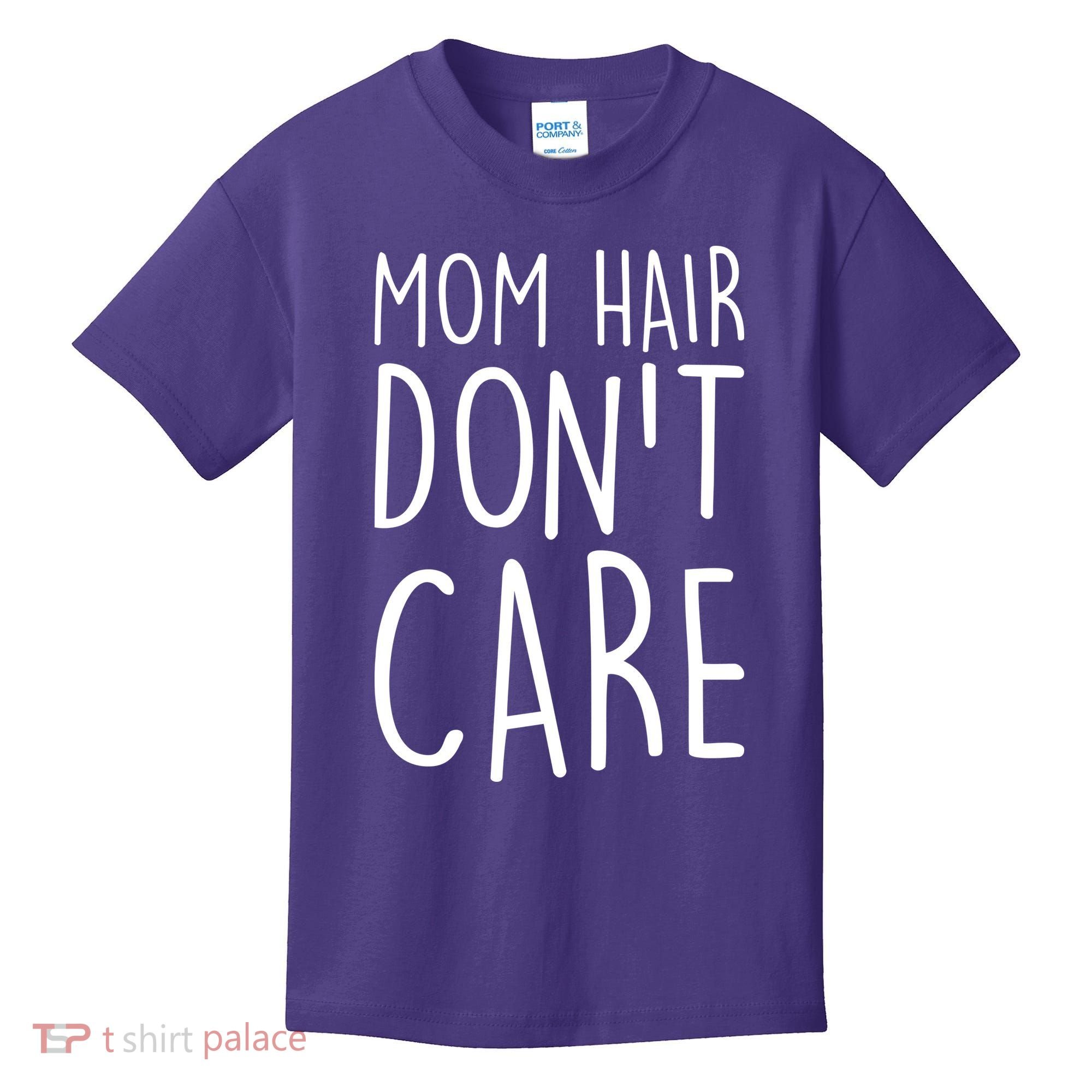 Mom Hair Don't Care Kids T-Shirt