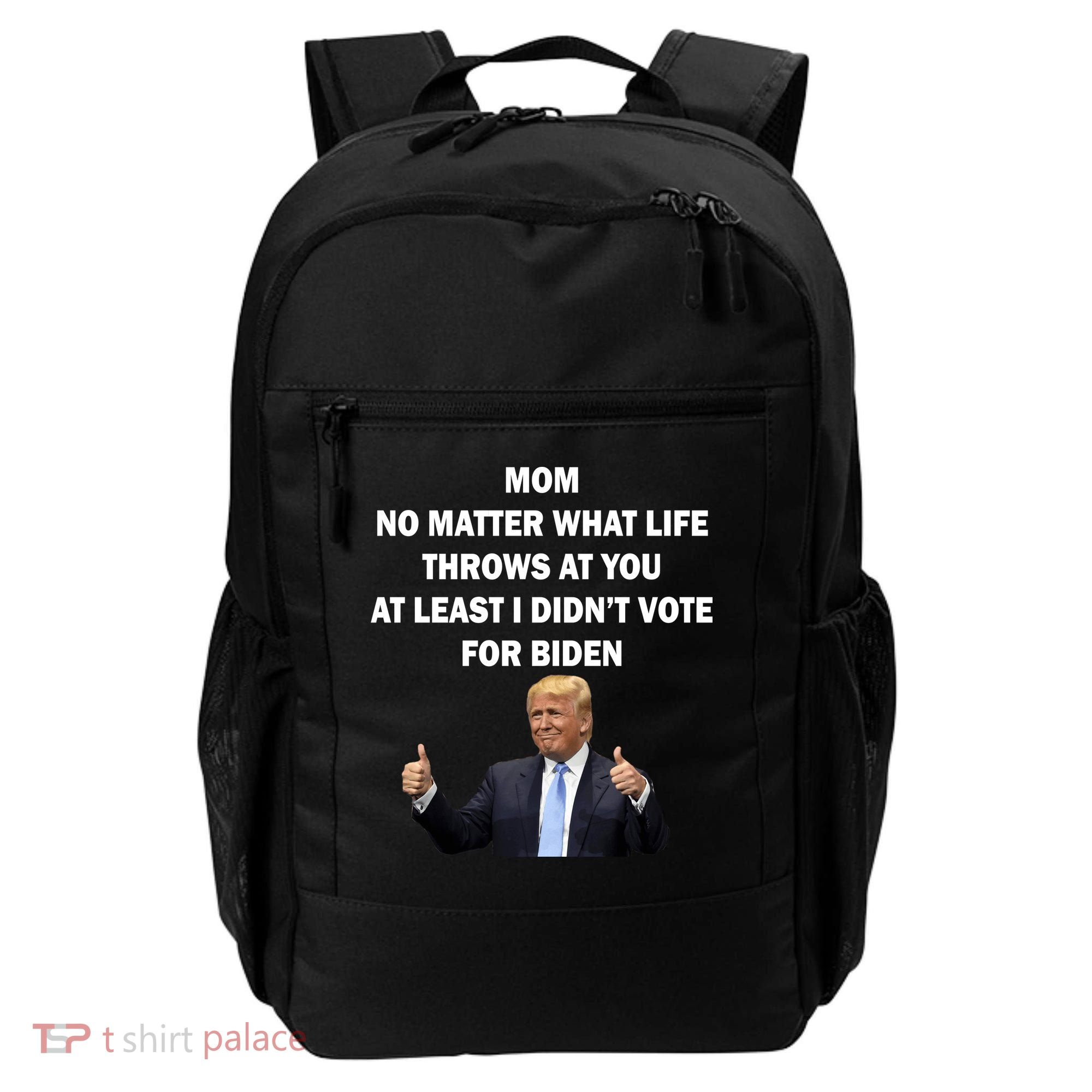 Mom Least I Didn't Vote Biden Funny Pro Republican Backpack