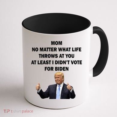 Mom Least I Didn't Vote Biden Funny Pro Republican Coffee Mug back