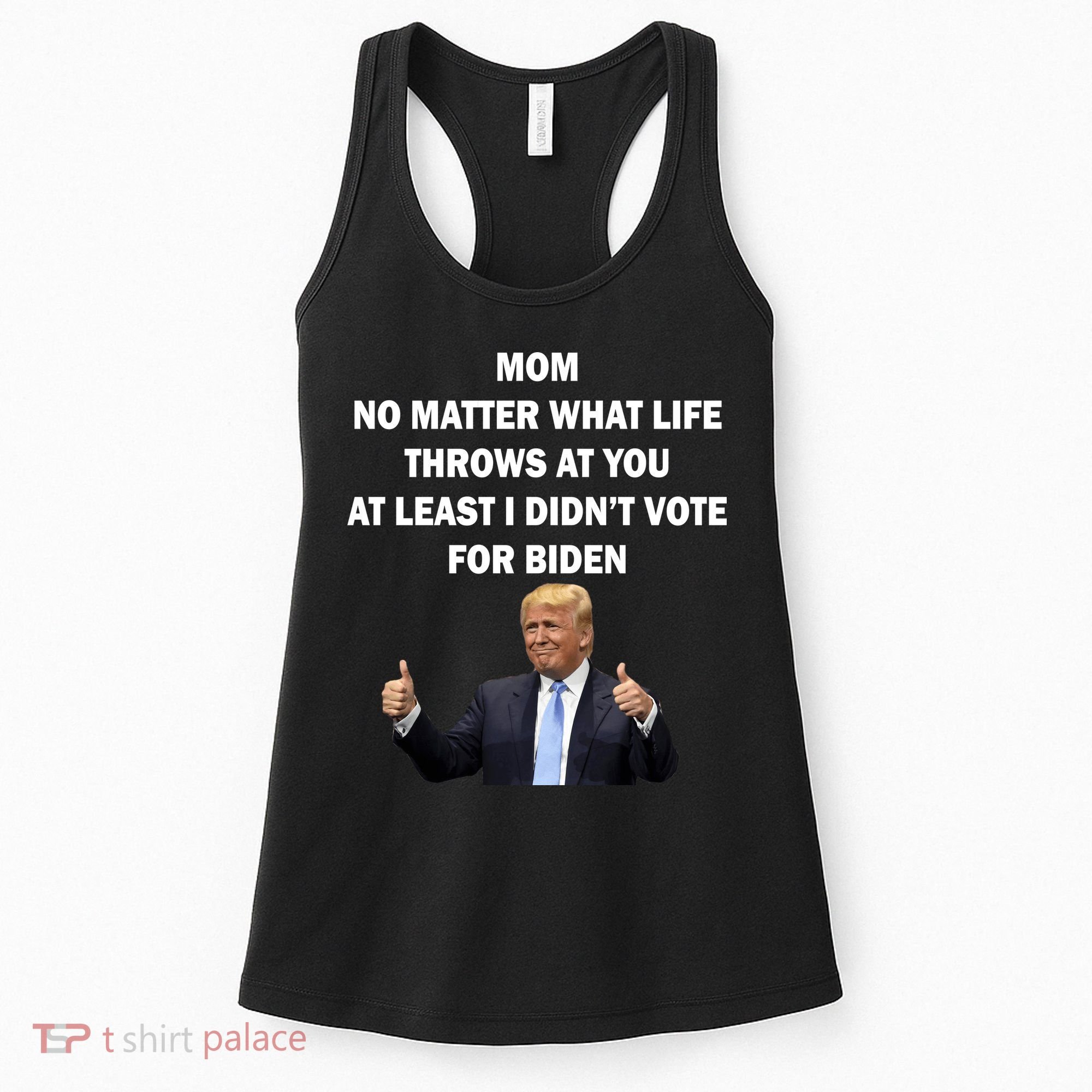 Mom Least I Didn't Vote Biden Funny Pro Republican Women's Tank Top
