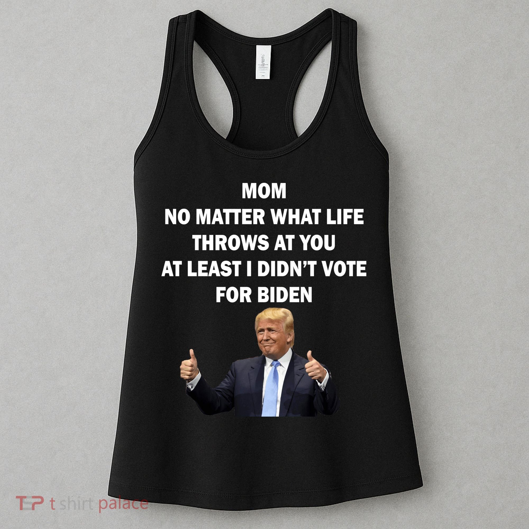 Mom Least I Didn't Vote Biden Funny Pro Republican Women's Tank Top