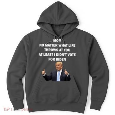 Mom Least I Didn't Vote Biden Funny Pro Republican Hoodie