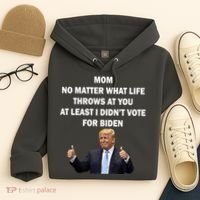 Mom Least I Didn't Vote Biden Funny Pro Republican Hoodie thumb 4