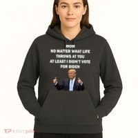 Mom Least I Didn't Vote Biden Funny Pro Republican Hoodie thumb 5