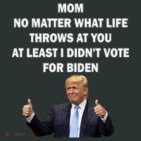 Mom Least I Didn't Vote Biden Funny Pro Republican Long Sleeve Shirt thumb 2
